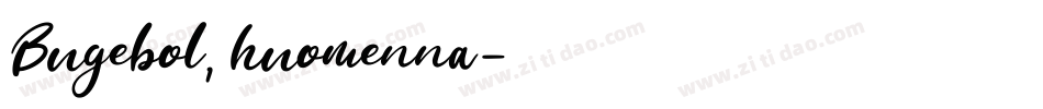Bugebol, huomenna字体转换